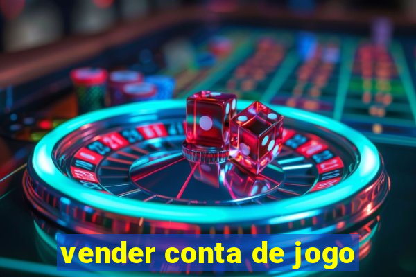 vender conta de jogo